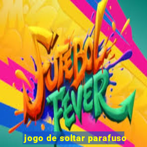 jogo de soltar parafuso